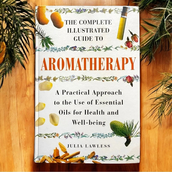Barnes & Noble Other - BARNES & NOBLE - The Complete Illustrated Guide to Aromatherapy by Julia Lawless